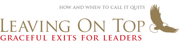 Leaving On Top - Graceful Exits for Leaders